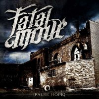 Fatal Move - False Hope (2012)