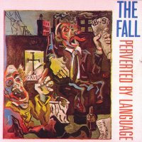 The Fall - Perverted By Language (1983)