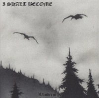 I Shalt Become - Wanderings (Re 2006) (1998)