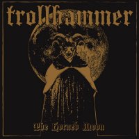 Trollhammer - The Horned Moon (2015)