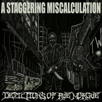 Depictions Of Rue Morgue - A Staggering Miscalculation (2011)