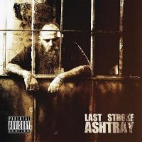 Last Stroke - Ashtray (2012)