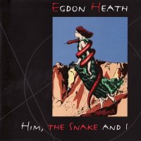 Egdon Heath - Him, The Snake And I (1993)