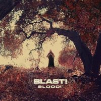 Bl\'ast! - Blood! (2013)