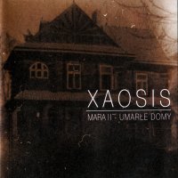 Xaosis - Mara II - Umarle Domy (2013)