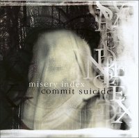 Misery Index & Commit Suicide - Split (2002)