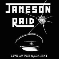 Jameson Raid - Live At The O2 Academy (2011)