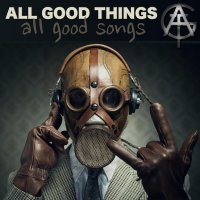 All Good Things - All Good Songs (2016)