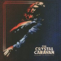 The Crystal Caravan - Against The Rising Tide (2010)