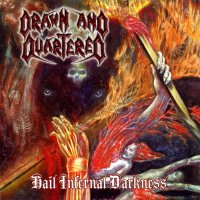 Drawn And Quartered - Hail Infernal Darkness (2006)