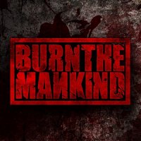 Burn the Mankind - Burn the Mankind (2010)