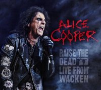 Alice Cooper - Raise The Dead: Live From Wacken (2014)