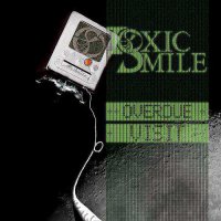 Toxic Smile - Overdue Visit (2009)