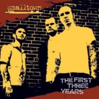 Smalltown - The First Three Years (2004)