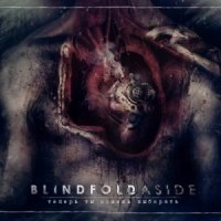 Blindfold Aside - Теперь Ты Можешь Выбирать (2013)