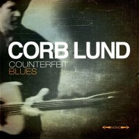 Corb Lund - Counterfeit Blues (2014)