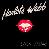 Harlots Webb - Wild Times (1990)