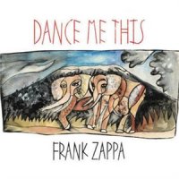 Frank Zappa - Dance Me This (2015)  Lossless