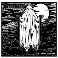 Battalions - Nothing to Lose (2016)