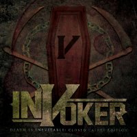 InVoker - Death Is Inevitable: Closed Casket Edition (2015)