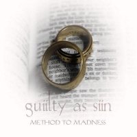 Method to Madness - Guilty As Sin (2013)