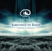 Substance Of Shade - Starships & Sidewalks (2011)