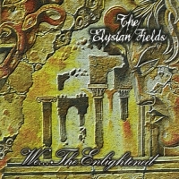 The Elysian Fields - We... The Enlightened (1998)