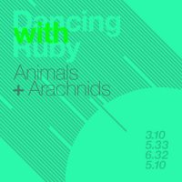 Dancing With Ruby - Animals+Arachnids (2016)