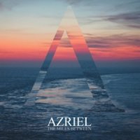 Azriel - The Miles Between (2014)