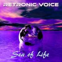 Retronic Voice - Sea Of Life (The Full Story) (2017)