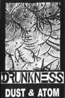 Drunkness - Dust and Atom (1992)