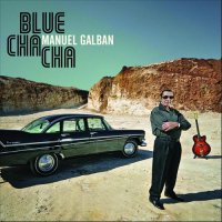 Manuel Galban - Blue Cha Cha (2012)