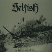 Selfish - Life Has No Vacant Time (2013)