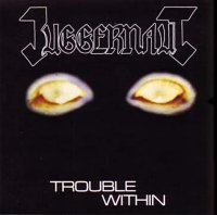 Juggernaut - Trouble Within (1987)