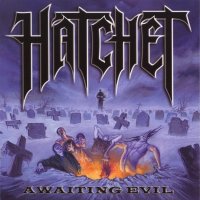 Hatchet - Awaiting Evil (2008)