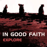 In Good Faith - Explore (2016)