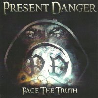 Present Danger - Face The Truth (2012)