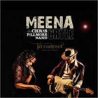 Meena Cryle & The Chris Fillmore Band - In Concert (2017)