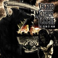 Sacred Mother Tongue - The Ruin Of Man (2009)