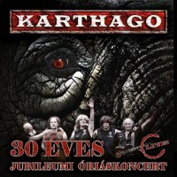 Karthago - 30 éves jubileumi óriáskoncert [Live] (2CD) (2010)