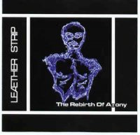 Leaether Strip - The Rebirth Of Agony (1996)