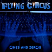 Flying Circus - Ones And Zeros (2013)