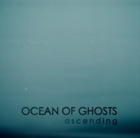 Ocean Of Ghosts - Ascending (2013)