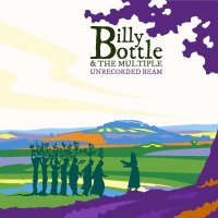 Billy Bottle & The Multiple - Unrecorded Beam (2013)