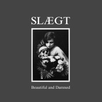 Slægt - Beautiful & Damned (2015)