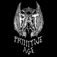 Bat - Primitive Age (2013)