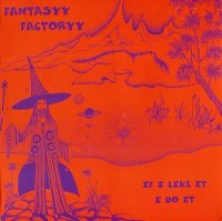 Fantasyy Factoryy - If I Like It I Do It (2001)