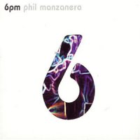 Phil Manzanera - 6pm (with David Gilmour & Brian Eno) (2004)