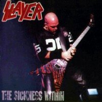 Slayer - The Sickness Within (1995)