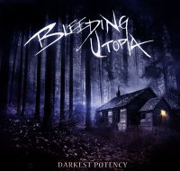 Bleeding Utopia - Darkest Potency (2014)